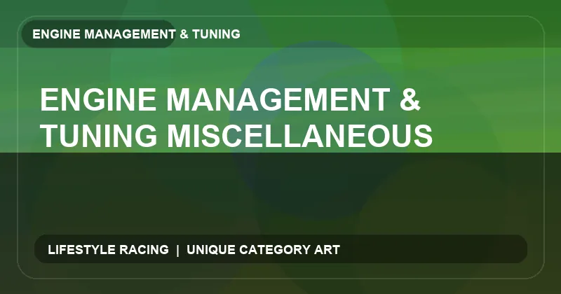Engine Management & Tuning Miscellaneous